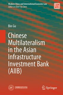 Front cover_Chinese Multilateralism in the Asian Infrastructure Investment Bank (AIIB)