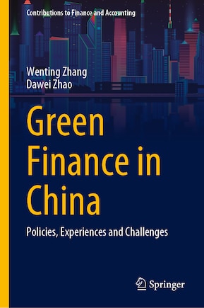 Green Finance in China: Policies, Experiences and Challenges