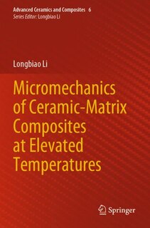Front cover_Micromechanics of Ceramic-Matrix Composites at Elevated Temperatures