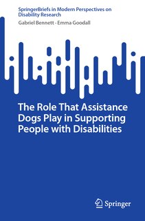 Front cover_The Role That Assistance Dogs Play in Supporting People with Disabilities