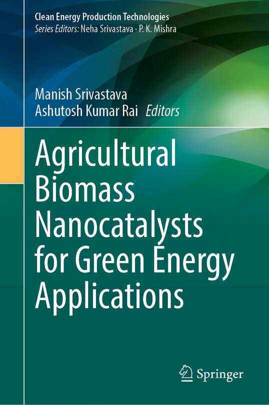 Front cover_Agricultural Biomass Nanocatalysts for Green Energy Applications