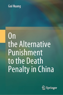 Front cover_On the Alternative Punishment to the Death Penalty in China