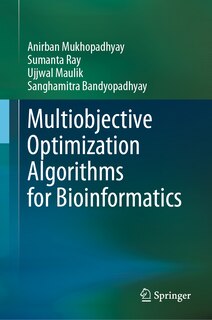 Front cover_Multiobjective Optimization Algorithms for Bioinformatics