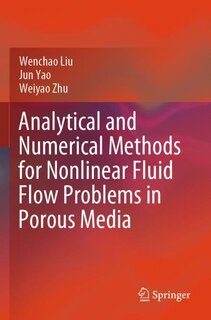 Front cover_Analytical and Numerical Methods for Nonlinear Fluid Flow Problems in Porous Media