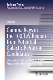 Front cover_Gamma Rays in the 100 TeV Region from Potential Galactic PeVatron Candidates