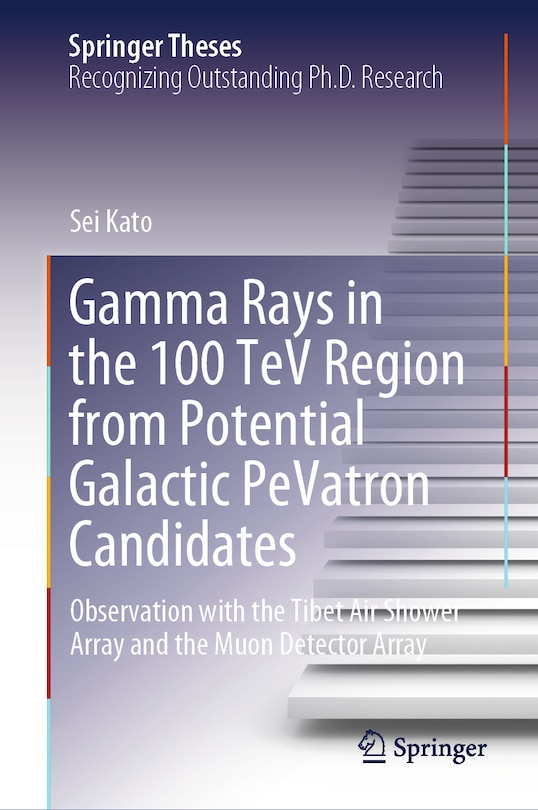 Front cover_Gamma Rays in the 100 TeV Region from Potential Galactic PeVatron Candidates