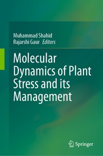 Front cover_Molecular Dynamics of Plant Stress and its Management