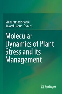 Front cover_Molecular Dynamics of Plant Stress and its Management
