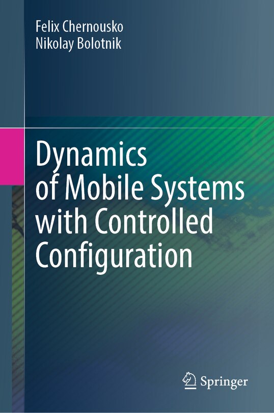 Front cover_Dynamics of Mobile Systems with Controlled Configuration