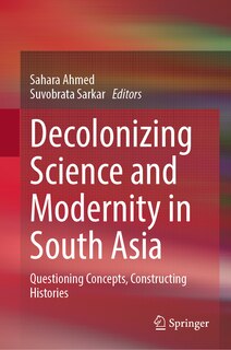 Couverture_Decolonizing Science and Modernity in South Asia