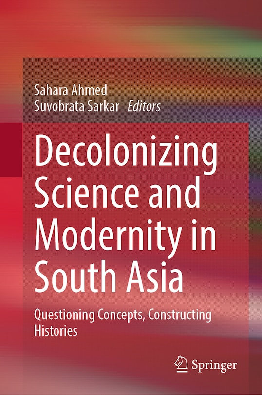 Couverture_Decolonizing Science and Modernity in South Asia