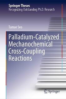 Front cover_Palladium-Catalyzed Mechanochemical Cross-Coupling Reactions