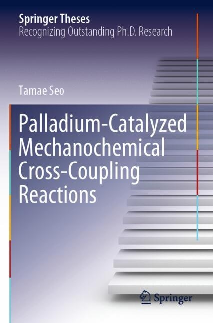 Front cover_Palladium-Catalyzed Mechanochemical Cross-Coupling Reactions