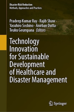 Technology Innovation for Sustainable Development of Healthcare and Disaster Management