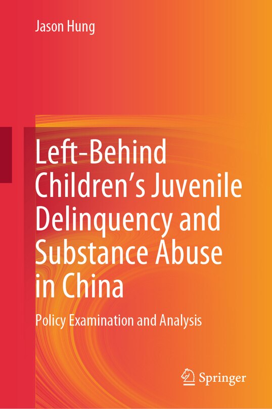 Front cover_Left-Behind Children's Juvenile Delinquency and Substance Abuse in China