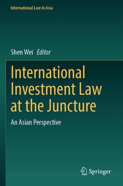 Front cover_International Investment Law at the Juncture