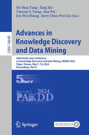 Advances in Knowledge Discovery and Data Mining: 28th Pacific-Asia Conference on Knowledge Discovery and Data Mining, PAKDD 2024, Taipei, Taiwan, May 7-10, 2024, Proceedings, Part V