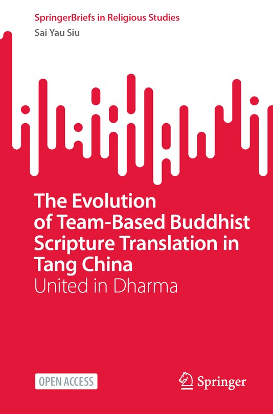 Front cover_The Evolution of Team-Based Buddhist Scripture Translation in Tang China