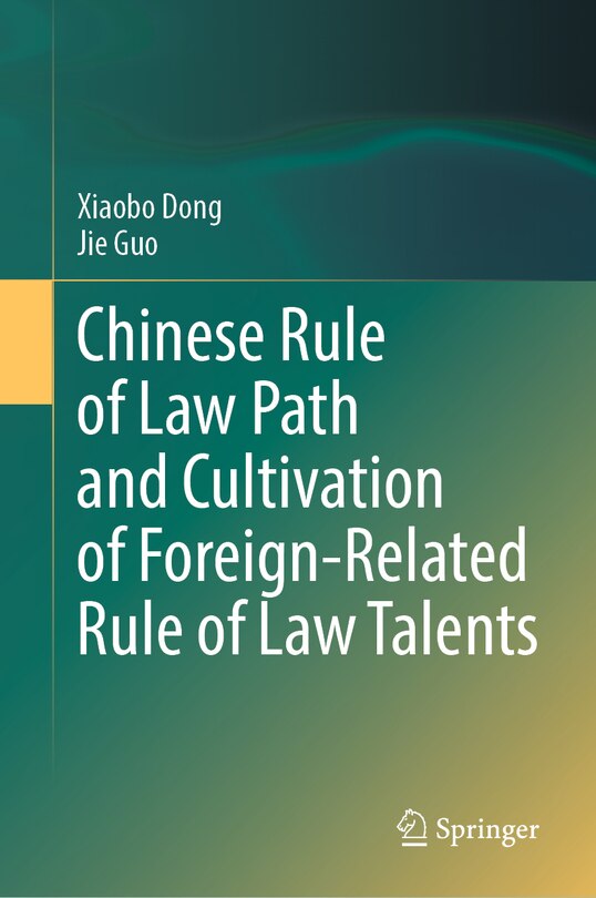 Front cover_Chinese Rule of Law Path and Cultivation of Foreign-related Rule of Law Talents