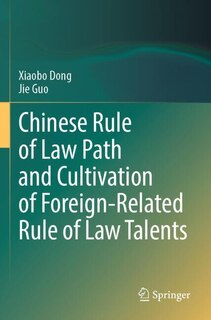 Couverture_Chinese Rule of Law Path and Cultivation of Foreign-Related Rule of Law Talents