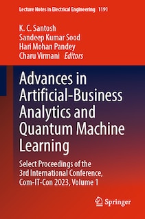 Advances in Artificial-Business Analytics and Quantum Machine Learning: Select Proceedings of the 3rd International Conference, Com-IT-Con 2023, Volume 1