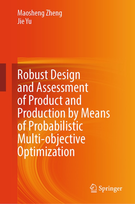 Couverture_Robust Design and Assessment of Product and Production by Means of Probabilistic Multi-Objective Optimization