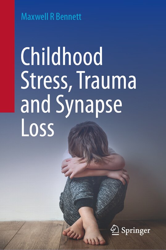 Front cover_Childhood Stress, Trauma and Synapse Loss