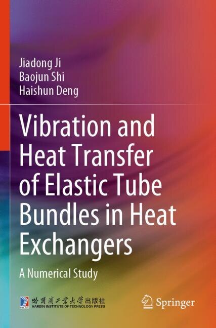 Front cover_Vibration and Heat Transfer of Elastic Tube Bundles in Heat Exchangers