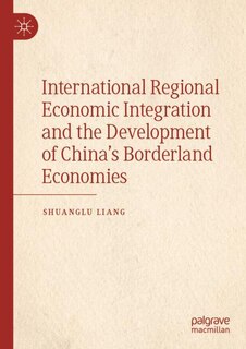 Couverture_International Regional Economic Integration and the Development of China's Borderland Economies