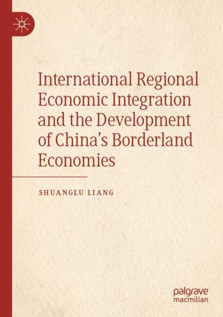 Couverture_International Regional Economic Integration and the Development of China's Borderland Economies