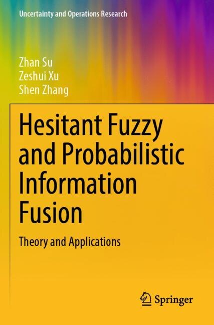 Couverture_Hesitant Fuzzy and Probabilistic Information Fusion