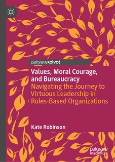 Front cover_Values, Moral Courage, and Bureaucracy