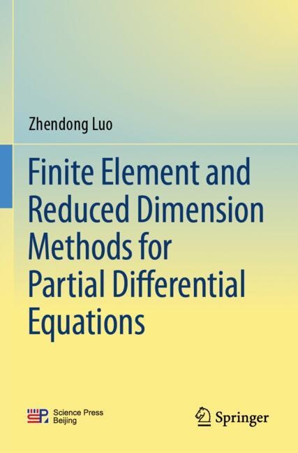 Front cover_Finite Element and Reduced Dimension Methods for Partial Differential Equations