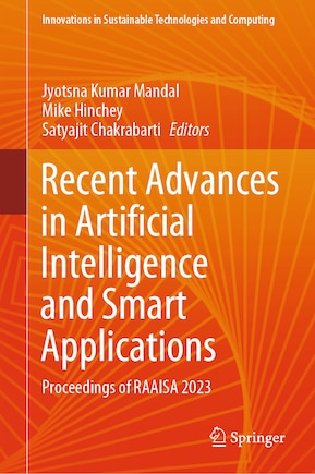 Recent Advances in Artificial Intelligence and Smart Applications: Proceedings of RAAISA 2023