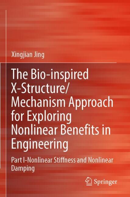 Front cover_The Bio-inspired X-Structure/Mechanism Approach for Exploring Nonlinear Benefits in Engineering