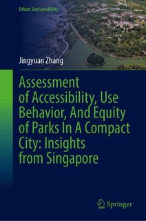 Couverture_Assessment of Accessibility, Use Behavior, And Equity of Parks In A Compact City