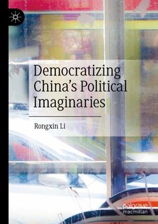 Front cover_Democratizing China's Political Imaginaries