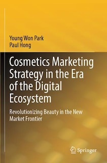Front cover_Cosmetics Marketing Strategy in the Era of the Digital Ecosystem