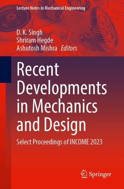 Front cover_Recent Developments in Mechanics and Design