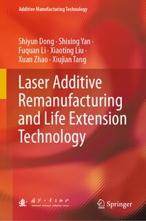 Front cover_Laser Additive Remanufacturing and Life Extension Technology