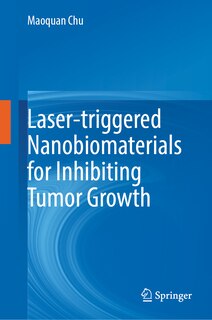 Couverture_Laser-triggered Nanobiomaterials for Inhibiting Tumor Growth