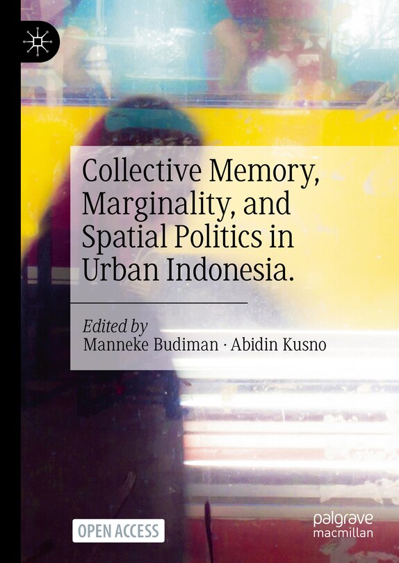 Couverture_Collective Memory, Marginality, and Spatial Politics in Urban Indonesia.