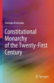 Front cover_Constitutional Monarchy of the Twenty-First Century