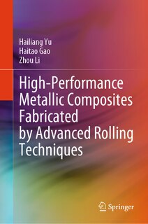 Couverture_High-Performance Metallic Composites Fabricated by Advanced Rolling Techniques