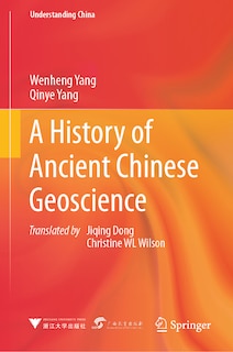 Front cover_A History of Ancient Chinese Geoscience