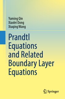 Front cover_Prandtl Equations and Related Boundary Layer Equations