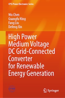 Front cover_High Power Medium Voltage DC Grid-connected Converter for Renewable Energy Generation