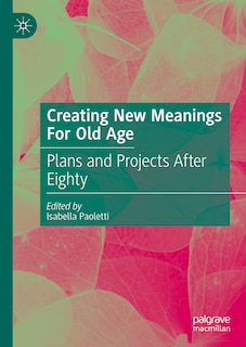 Front cover_Creating New Meanings For Old Age
