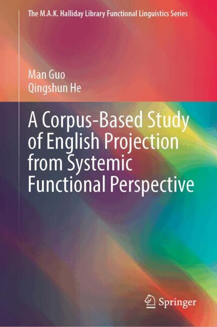 Front cover_A Corpus-Based Study of Projection in English from the Systemic Functional Perspective