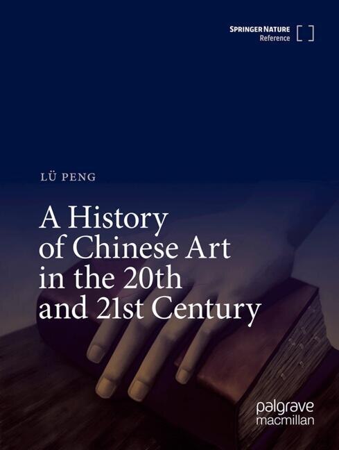 Couverture_A History of Chinese Art in the 20th and 21st Century